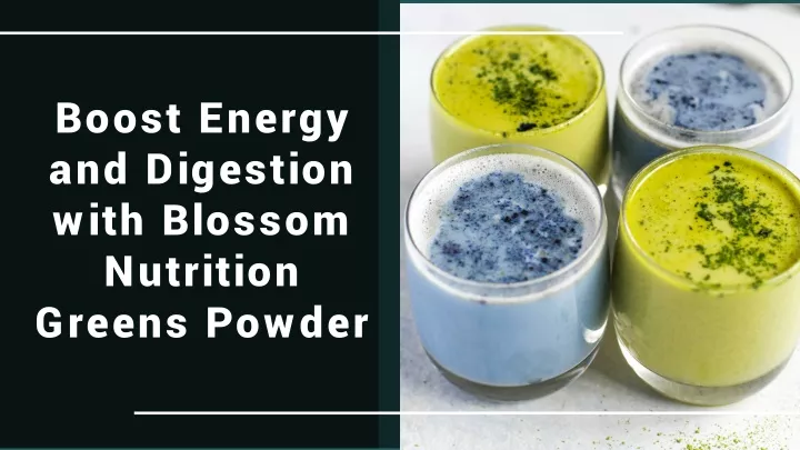 boost energy and digestion with blossom nutrition