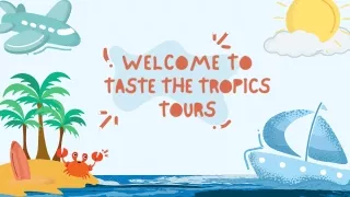 welcome to taste the tropics tours