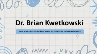 Dr. Brian Kwetkowski - A Dynamic Professional From Rhode Island