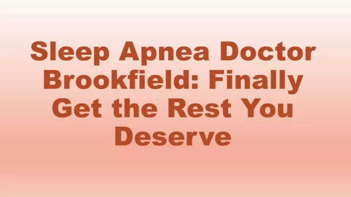 PPT - Sleep Apnea Doctor Brookfield Advance PowerPoint Presentation ...