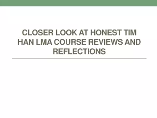 Closer Look at Honest Tim Han LMA Course Reviews and Reflections