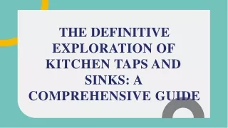 the definitive exploration of kitchen taps