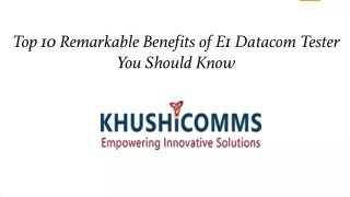 Top 10 Remarkable Benefits of E1 Datacom Tester You Should Know
