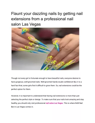 Flaunt your dazzling nails by getting nail extensions from a professional nail salon Las Vegas