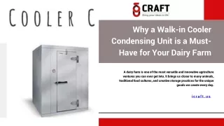 Why a Walk-in Cooler Condensing Unit is a Must-Have for Your Dairy Farm?