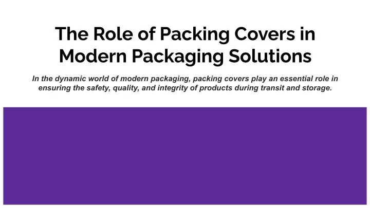 the role of packing covers in modern packaging