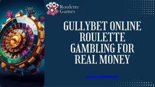 Gullybet Online Roulette Gambling Real Money Wins Await