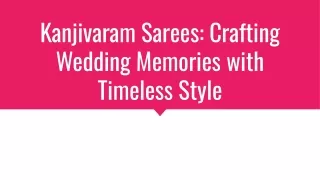 Kanjivaram Sarees_ Crafting Wedding Memories with Timeless Style