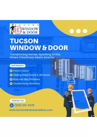 Upgrade Your Home with Premium Window and Door Services in Tucson- Tucson window