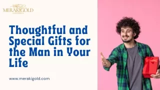 Thoughtful and Special Gifts for the Man in Your Life