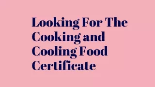 Looking For The Cooking and Cooling Food Certificate