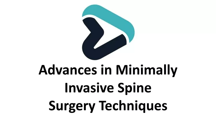 advances in minimally invasive spine surgery techniques