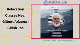 Relaxation Classes near Gilbert Arizona | Girish Jha