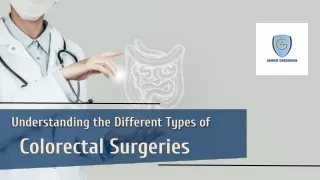 Understanding the Different Types of Colorectal Surgeries