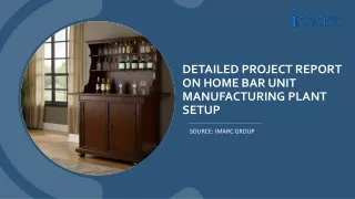 detailed project report on home bar unit