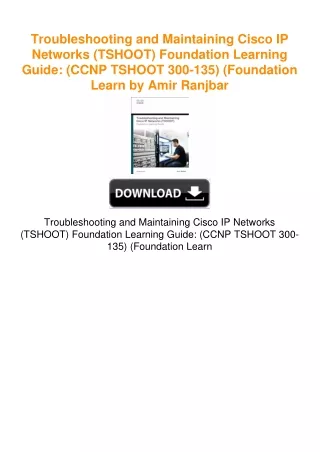 Troubleshooting and Maintaining Cisco IP Networks (TSHOOT) Foundation