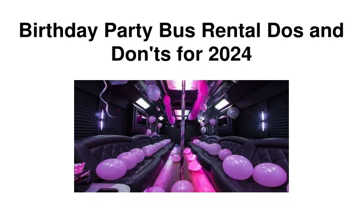 birthday party bus rental dos and don ts for 2024