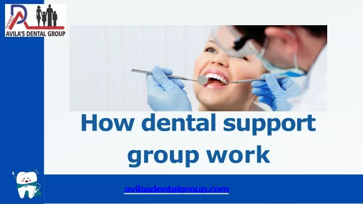 how dental support group work