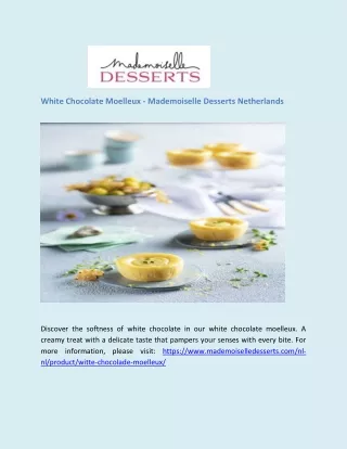 White Chocolate Moelleux - Mademoiselle Desserts Netherlands