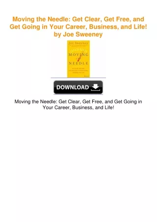 Moving the Needle: Get Clear, Get Free, and Get Going in Your Career,