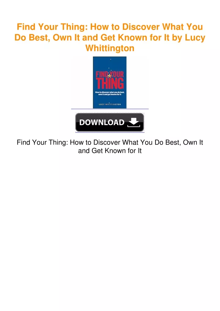 PPT - Find Your Thing: How to Discover What You Do Best, Own It and Get ...