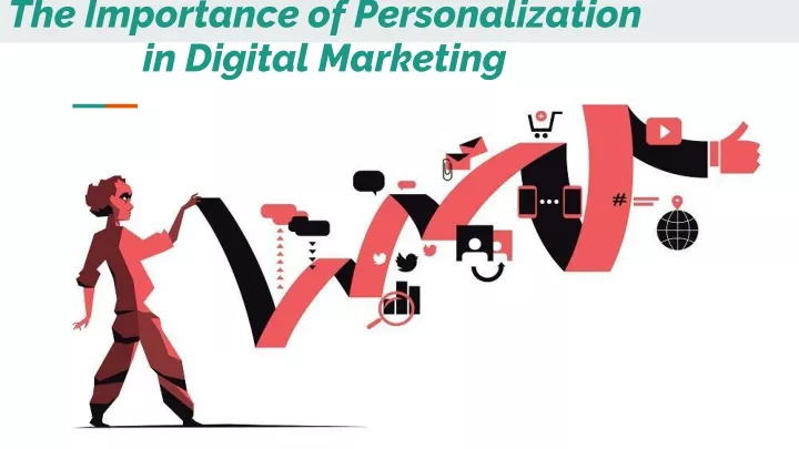 the importance of personalization in digital