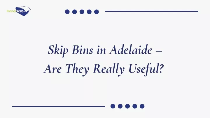 skip bins in adelaide are they really useful