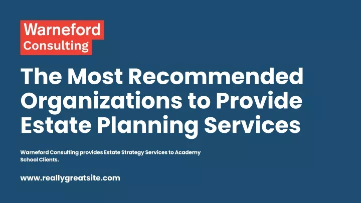 the most recommended organizations to provide