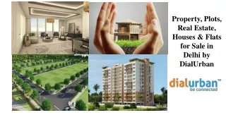 Property, Plots, Real Estate, Houses & Flats for Sale in Delhi by DialUrban