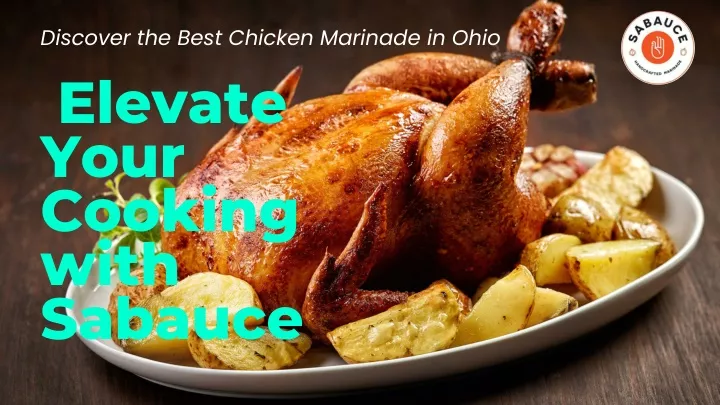 discover the best chicken marinade in ohio