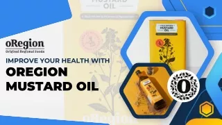 Improve Your Health with oRegion Mustard Oil