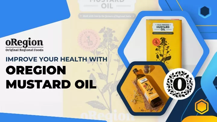 improve your health with oregion mustard oil