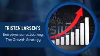 Tristen Larsen: Crafting Success Through Strategic Growth