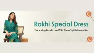 Rakhi Special Dress Embracing Bond-Love With These Stylish Ensembles