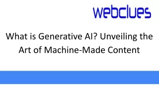 What is Generative AI? Unveiling the Art of Machine-Made Content