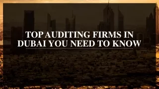 Top Auditing Firms in Dubai You Need to