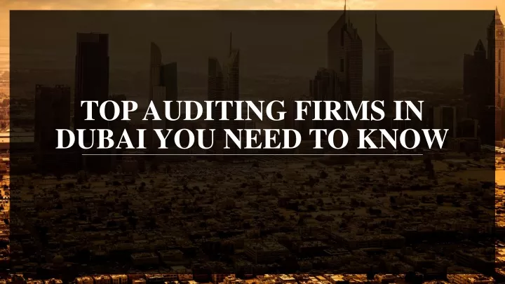 top auditing firms in dubai you need to know