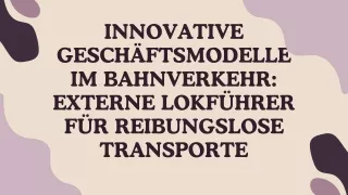 Innovative Geschäftsmodelle im Bahnverkehr: Externe Lokführer für reibungslose