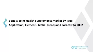 Bone & Joint Health Supplements Market Trends, Application and Forecast 2032