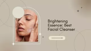 Brightening Essence: Best Facial Cleanser