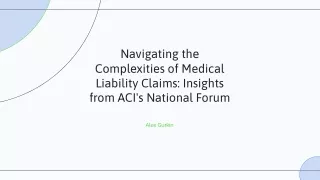 Alex Gurkin Navigating the Complexities of Medical Liability Claims