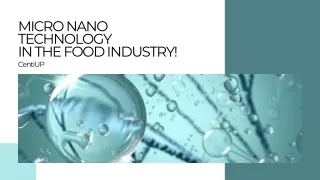 MICRO NANO TECHNOLOGY IN THE FOOD INDUSTRY!