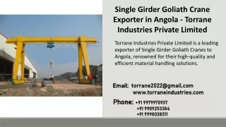 Single Girder Goliath Crane Exporter in Angola  - Torrane Industries Private Ltd