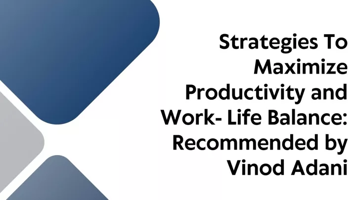 strategies to maximize productivity and work life