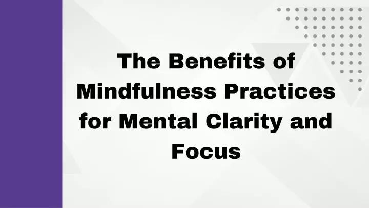 the benefits of mindfulness practices for mental