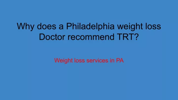 why does a philadelphia weight loss doctor