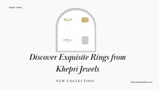 Discover Exquisite Rings from Khepri Jewels