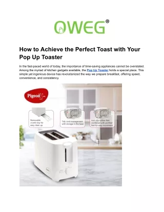 How to Achieve the Perfect Toast with Your Pop Up Toaster