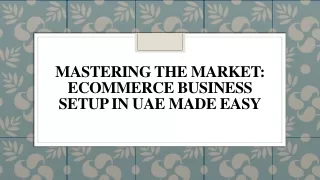 mastering the market ecommerce business setup in uae made easy