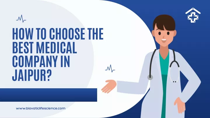 how to choose the best medical company in jaipur